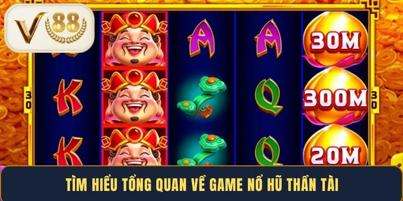 tim-hieu-tong-quan-ve-game-no-hu-than-tai