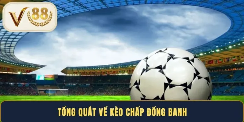 tong-quat-ve-keo-chap-dong-banh